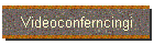 Videoconferncingi